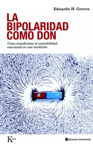 Libro: La Bipolaridad Como Don: Cómo Transformar La Inestabi