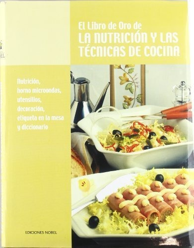El libro de oro de la nutriciÃÂ³n y las tÃÂ©cnicas de cocina (Tomo 8), de GASTRONOMÍA , ACADEMIA ESPAÑOLA DE. Editorial Ediciones Nobel SA, tapa dura en español