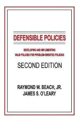 Defensible Policies : Developing And Implementing Valid Policies For Problem-oriented Policing, S..., De Raymond W.  Jr. Beach. Editorial K&m Publishers, Tapa Dura En Inglés