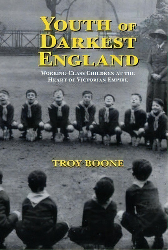 Youth Of Darkest England, De Troy Boone. Editorial Taylor Francis Ltd, Tapa Blanda En Inglés