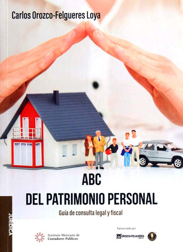 Abc Del Patrimonio Personal. Guia De Consulta Legal Y Fiscal