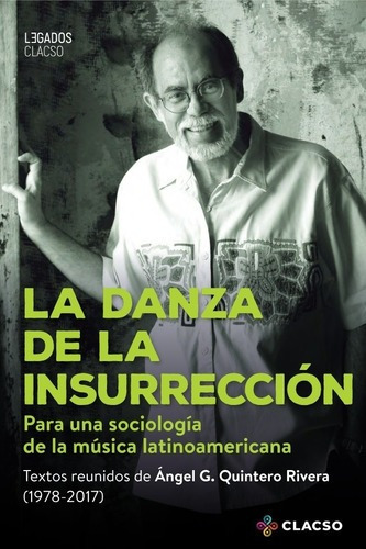 La Danza De La Insurrección.para Una Sociología De L, de QUINTERO  RIVERA, ÁNGEL G. Editorial Clacso en español