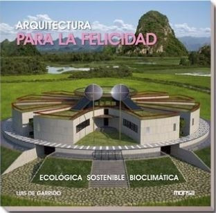 Libro Arquitectura Para La Felicidad - De Garrido - Monsa