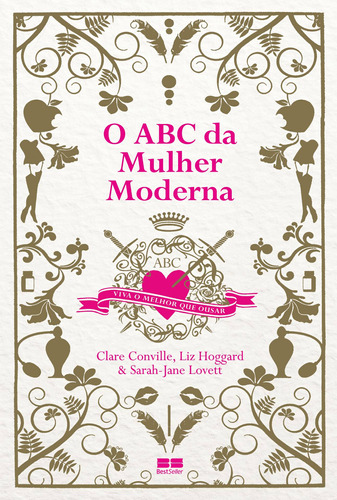 O ABC da mulher moderna: Viva o melhor que ousar, de Conville, Clare. Editora Best Seller Ltda, capa mole em português, 2014