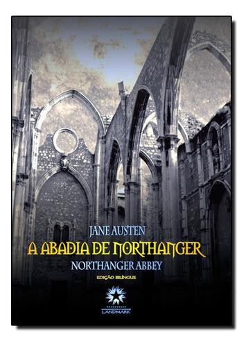 Abadia De Northanger, A - Edicao Bilingue De Luxo, De Jane Austen. Editora Landmark, Capa Mole Em Português, 2012