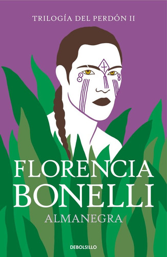 Almanegra (trilogía Del Perdón Ii) - Florencia Bonelli