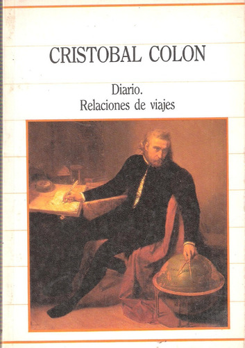  Cristóbal Colón: Diario. Relaciones De Viaje