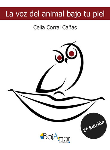 La Voz Del Animal Bajo Tu Piel, De Corral Cañas, Celia., Vol. 1. Editorial Bajamar Editores, Tapa Blanda, Edición 2a Edición En Español