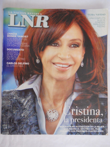 La Nación Revista:  Cristina, La Presidenta 9/12/2007