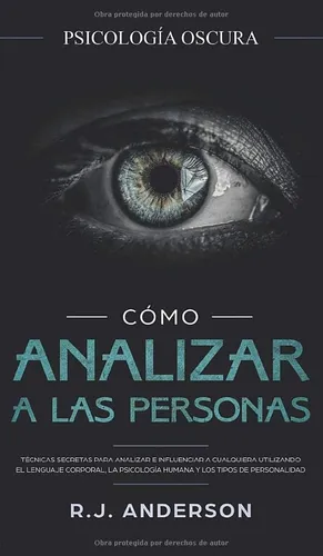 Libro: Cómo Analizar A Las Personas: Psicología Oscura - Téc
