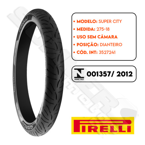 Par Pneu 275-18 + 90-90-18 Super City Sem Câmara Pirelli