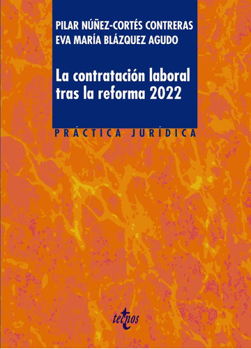 La Contratacion Laboral Tras La Reforma 2022, De Nuñez-cortes Contreras, Pilar. Editorial Tecnos, Tapa Blanda En Español