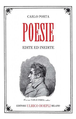 Libro Poesie Edite Ed Inedite - Carlo, Porta
