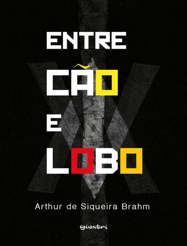 Entre Cao E Lobo: Entre Cao E Lobo, De Brahm,arthur De Siqueira. Giostri Editora, Capa Mole, Edição 1 Em Português, 2023