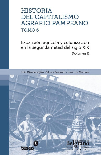 Libro: Historia Del Capitalismo Agrario Pampeano Tomo 6: Ex