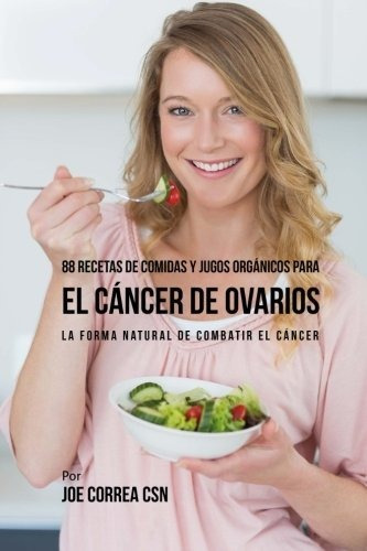 Libro : 88 Recetas De Comidas Y Jugos Organicos Para El...