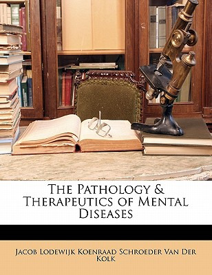 Libro The Pathology & Therapeutics Of Mental Diseases - J...