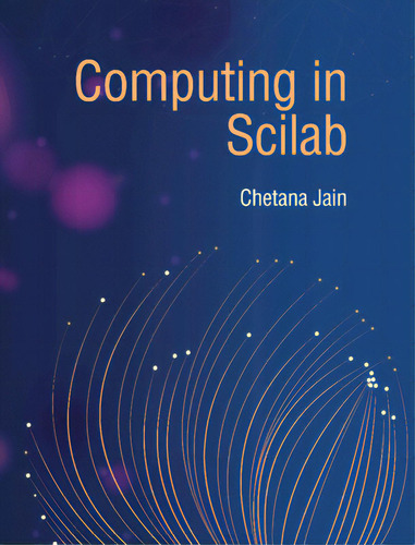 Computing In Scilab, De Jain, Chetana., Vol. 1. Editorial Cambridge, Tapa Blanda En Inglés