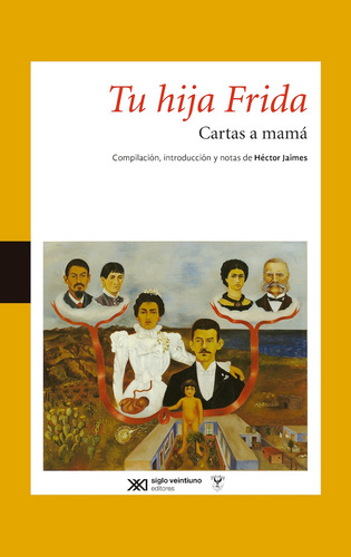 Tu Hija Frida. Cartas A Mama. - Héctor (comp.) Jaimes