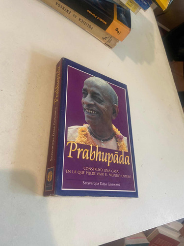 Prabhupada Construyó Una Casa Donde Puede Vivir El Mundo Ent