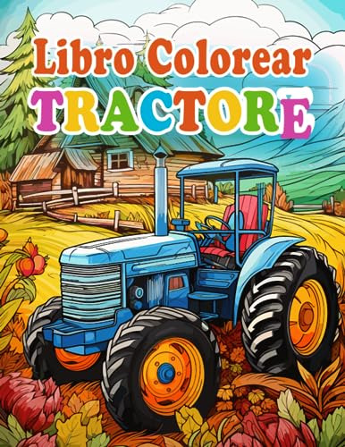 Libro Colorear Tractores: Ilustraciones De Tractores, Granja