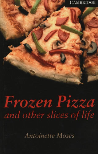Frozen Pizza And Other Slices Of Life - Cambridge English 6