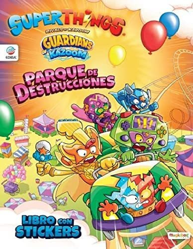 Superthings Guardian Of Kazoom - Libro De Stickers - Parque De Destrucciones, De Aa. Vv.. Editorial Ediba Europa Eon, Tapa Blanda En Español, 2022