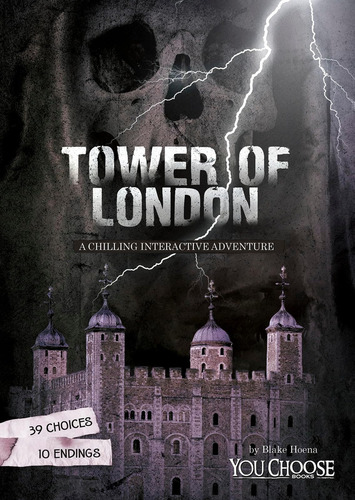 The Tower Of London: A Chilling Interactive Adventure, De Hoena, Blake. Editorial Capstone Press, Tapa Blanda En Inglés
