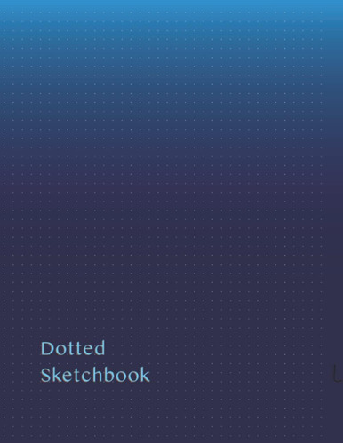 Libro: Dotted Sketchbook: Dot Grid Sketch Book To Draw Quick