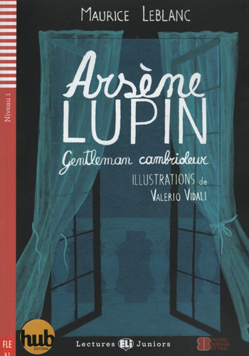 Arsene Lupin,Gentleman Cambrioleur - Lectures Hub Juniors Niveau 1, de Leblanc, Maurice. Hub Editorial, tapa blanda en francés, 2012