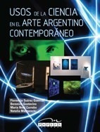 Libro Usos De La Ciencia En El Arte Argentino Contemporaneo 