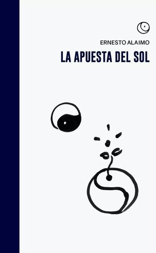 La Apuesta Del Sol - Ernesto Alaimo - Halley Ediciones