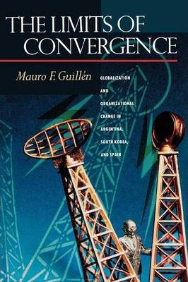 Libro The Limits Of Convergence : Globalization And Organ...