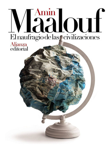 El Naufragio De Las Civilizaciones - Amin Maalouf