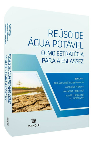 Reúso de água potável como estratégia para a escassez, de Mancuso, Pedro Caetano Sanches. Editora Manole LTDA, capa mole em português, 2021