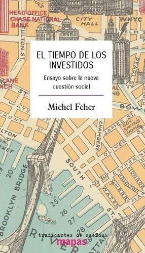 Michel Feher - El Tiempo De Los Investidos