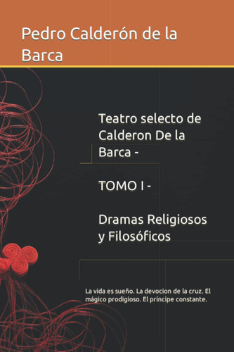 Teatro Selecto De Calderon De La Barca - Tomo I - Dramas R 