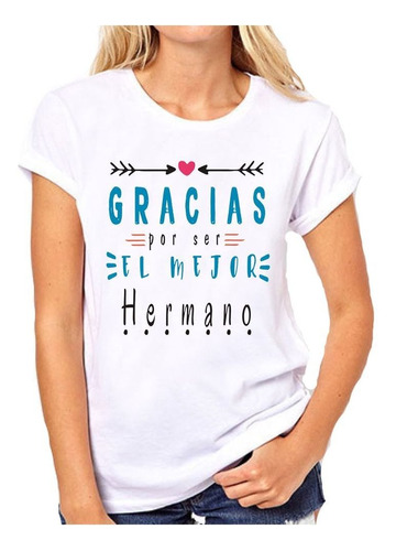 Remera De Mujer Con Frase Gracias Por Ser El Mejor Hermano