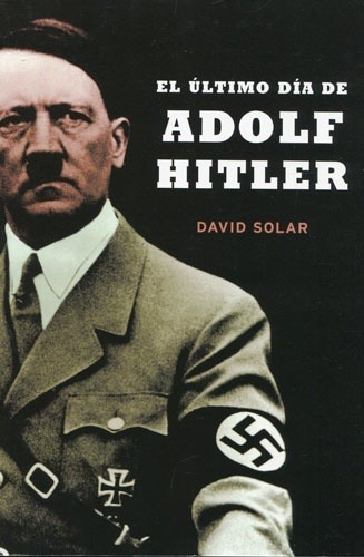 Libro Ultimo Dia De Adolf Hitler  Solar David