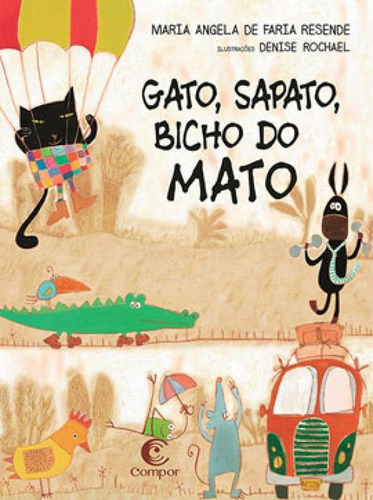 Gato, Sapato, Bicho Do Mato, De Resende, Maria Angela De Faria. Editora Compor, Capa Mole Em Português