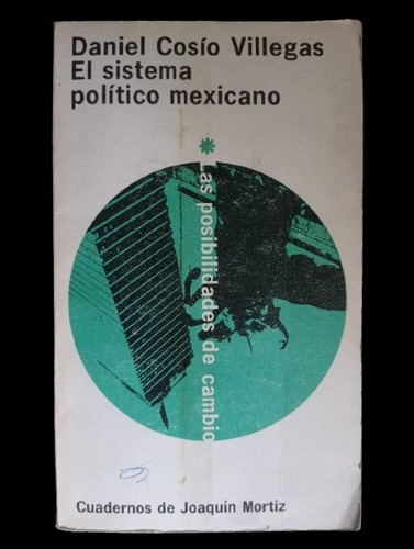 El Sistema Político Mexicano - Daniel Cosío Villegas