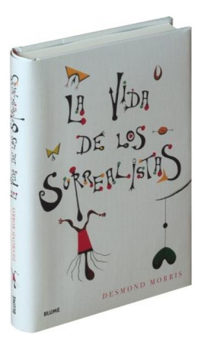 Vida De Los Surrealistas La - Morris Desmond