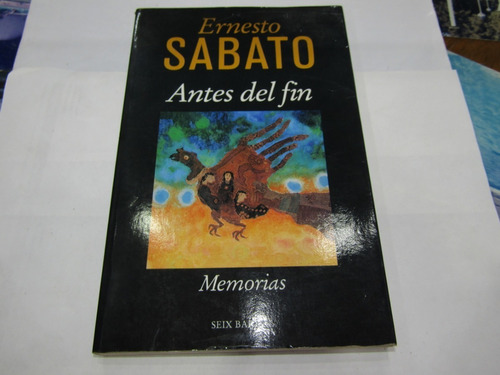 Antes Del Fin. Ernesto Sabato -  2402