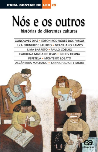 Nós e os outros: Histórias de diferentes culturas, de Dias, Gonçalves. Série Para gostar de ler Editora Somos Sistema de Ensino, capa mole em português, 2003