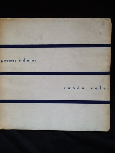 Poemas Indianos - Rubén Vela - Firmado Y Dedicado