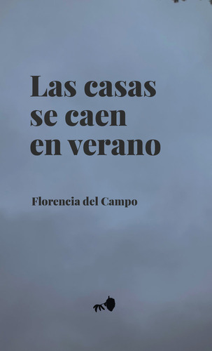 Las Casas Se Caen En Verano, De Del Campo, Florencia. Editorial Graviola, Tapa Blanda En Español