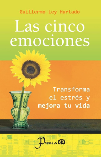 Libro: Las Cinco Emociones: Transforma El Estres Y Mejora Tu