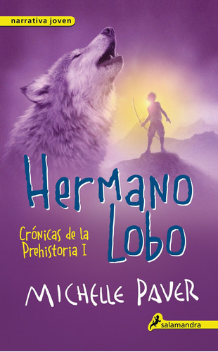 Hermano Lobo - Cronicas De La Prehistoria 1, De Paver, Michelle. Editorial Salamandra, Tapa Blanda En Español