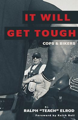 Libro It Will Get Tough: Cops & Bikers - Elrod, Ralph Teach