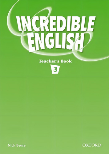 Incredible English 3 Teacher´s Book Pack, De Beare, Nick. Editora Oxford University Em Inglês